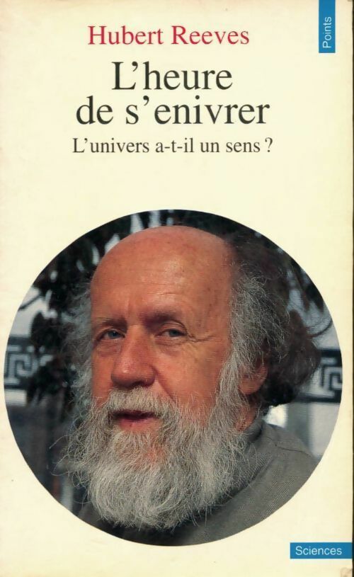 Livrenpoche : L'heure de s'enivrer. L'univers a-t-il un sens ? - Hubert Reeves - Livre