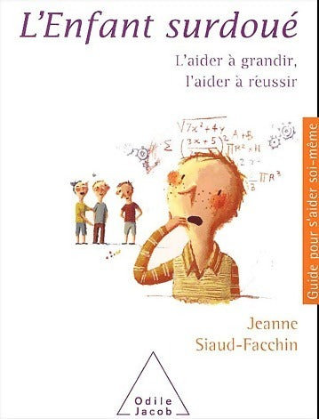 Livrenpoche : L'enfant surdoué. L'aider à grandir, l'aider à réussir - Jeanne Siaud-Facchin - Livre