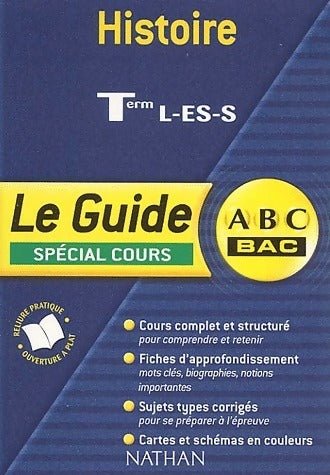 Histoire Terminales L, ES, S Spécial cours - Collectif -  Le guide ABC - Livre