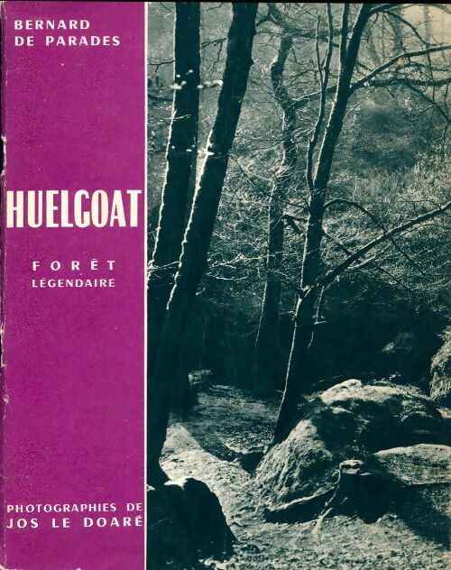 Livrenpoche : Huelgoat, forêt légendaire - Bernard De Parades - Livre