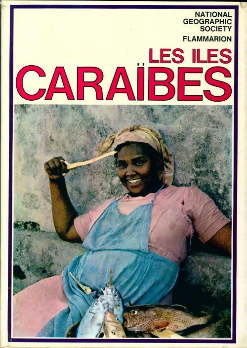Les îles caraïbes - Mitchell Carleton -  National Geographic Society - Livre