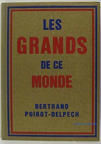 Livrenpoche : Les grands de ce monde - Bertrand Poirot-Delpech - Livre