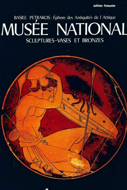Musée national. Sculptures, vases et bronzes - Basile Petrakos - Livre