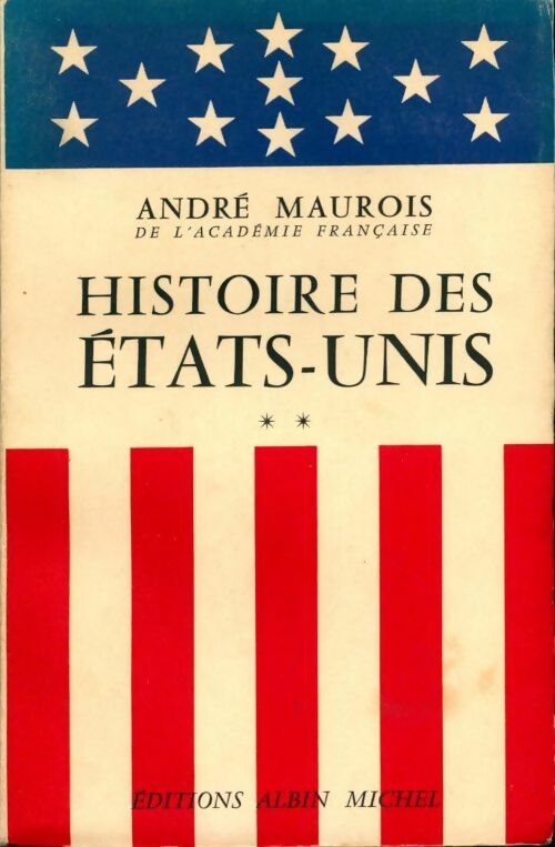 Livrenpoche : Histoire des Etats-Unis Tome II - André Maurois - Livre