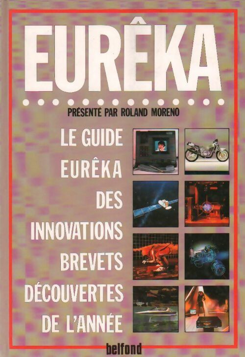 Le guide eurêka des innovations - Roland Moreno -  Belfond GF - Livre