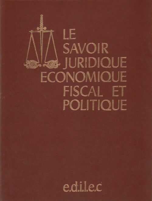 Livrenpoche : Le savoir juridique économique fiscal et politique Tome III - Collectif - Livre