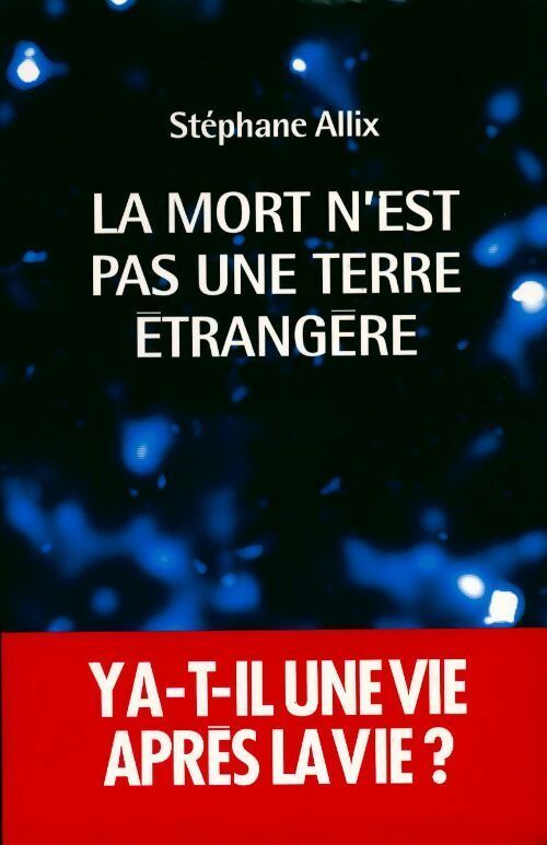 Livrenpoche : La mort n'est pas une terre étrangère - Stéphane Allix - Livre