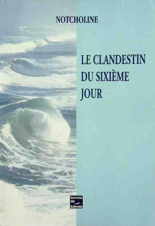 Livrenpoche : Le clandestin du sixième jour - Notcholine - Livre