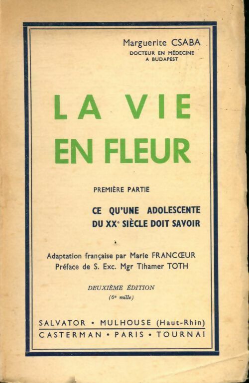 Livrenpoche : La vie en fleur Tome I : Ce qu'une adolescente du XXe siècle doit savoir - Marguerite Csaba - Livre