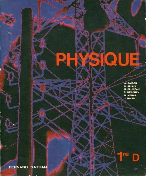 Physique 1ère D - Collectif -  Nathan GF - Livre