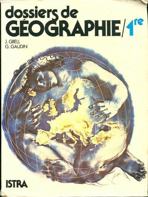 Livrenpoche : Dossiers de géographie 1ère - Jacques Grell, G. Gaudin - Livre
