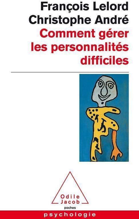Livrenpoche : Comment gérer les personnalités difficiles - François Lelord - Livre