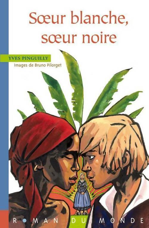 Livrenpoche : Soeur blanche, soeur noire - Yves Pinguilly - Livre