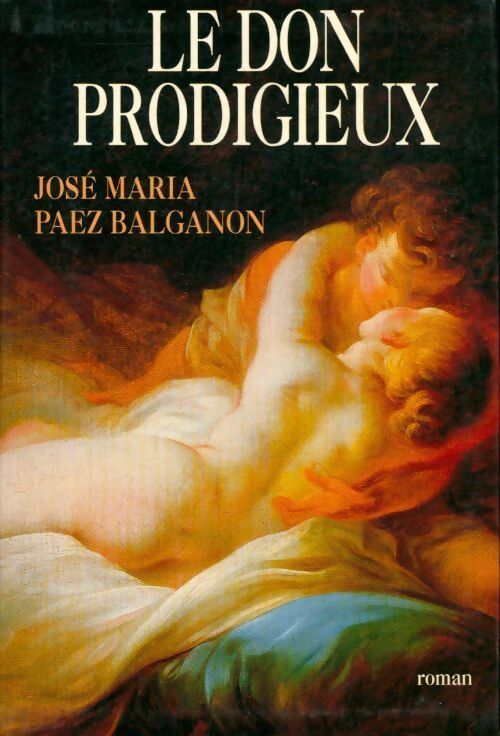 Livrenpoche : Le don prodigieux - Balganon Paez José Maria - Livre