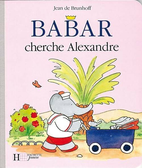 Livrenpoche : Babar cherche Alexandre - Jean De Brunhoff - Livre