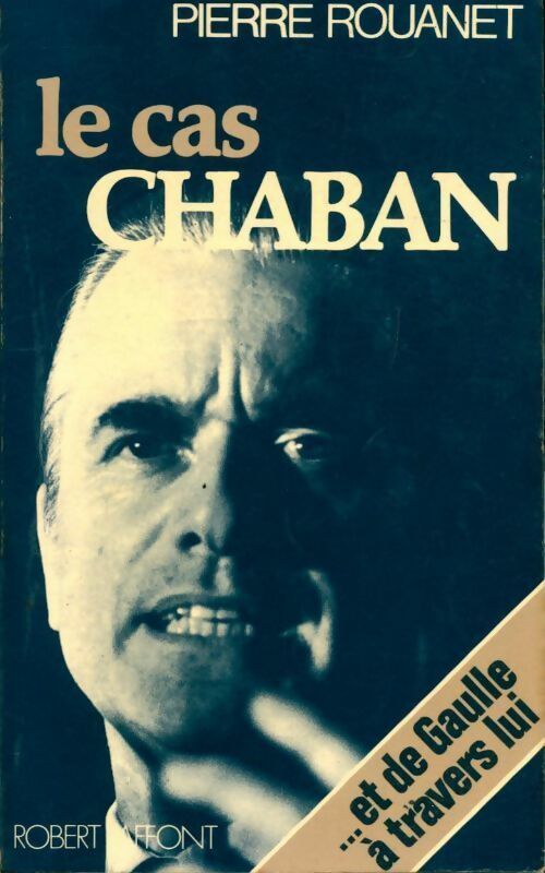 Livrenpoche : Le cas Chaban... Et de Gaulle à travers lui - Pierre Rouanet - Livre