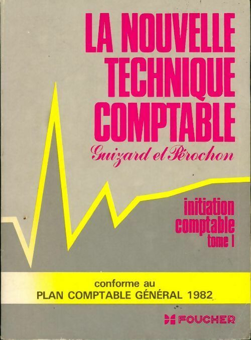 Livrenpoche : La nouvelle technique comptable Tome I : initiation comptable - Guizard - Livre
