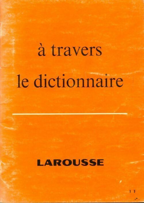 A travers le dictionnaire - S. Roller -  Larousse GF - Livre