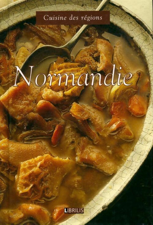 Normandie - Collectif -  Cuisine des régions - Livre