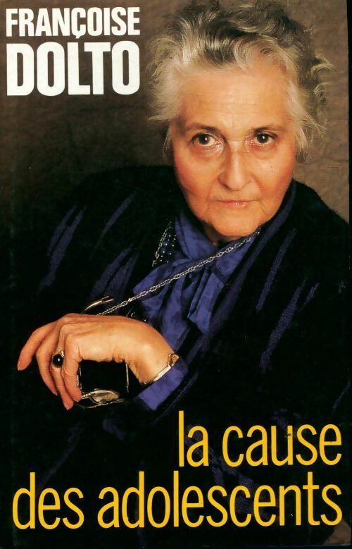 Livrenpoche : La cause des adolescents - Françoise Dolto - Livre
