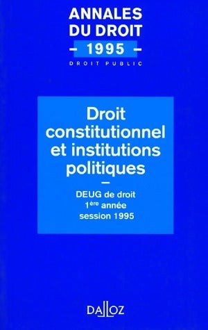 Livrenpoche : Droit constitutionnel et institutions politiques. Deug de droit 1ère année session 1995 - Collectif - Livre