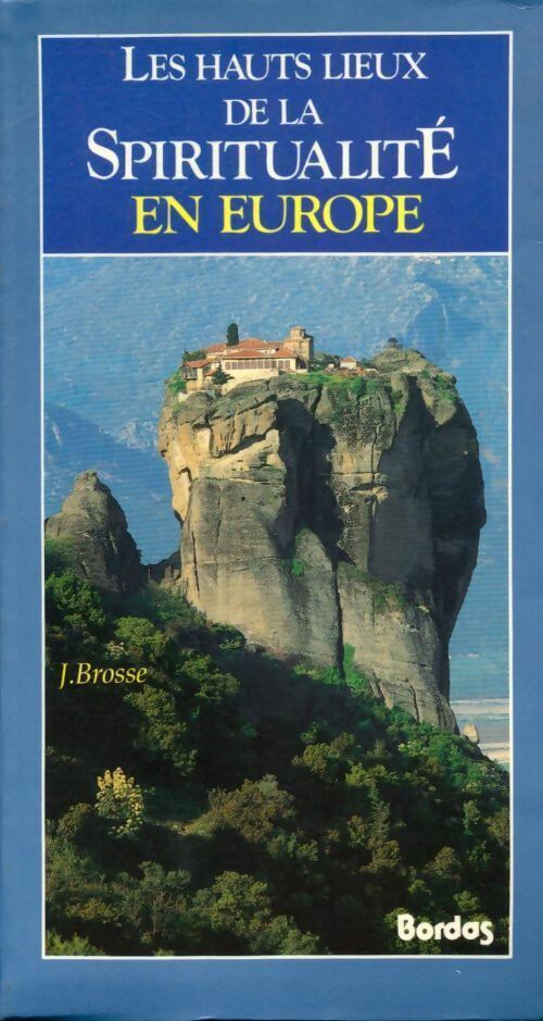 Livrenpoche : Hauts lieux de la spiritualité en Europe - Jacques Brosse - Livre
