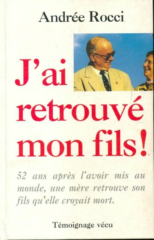 Livrenpoche : J'ai retrouvé mon fils ! Témoignage vécu - Andrée Rocci - Livre
