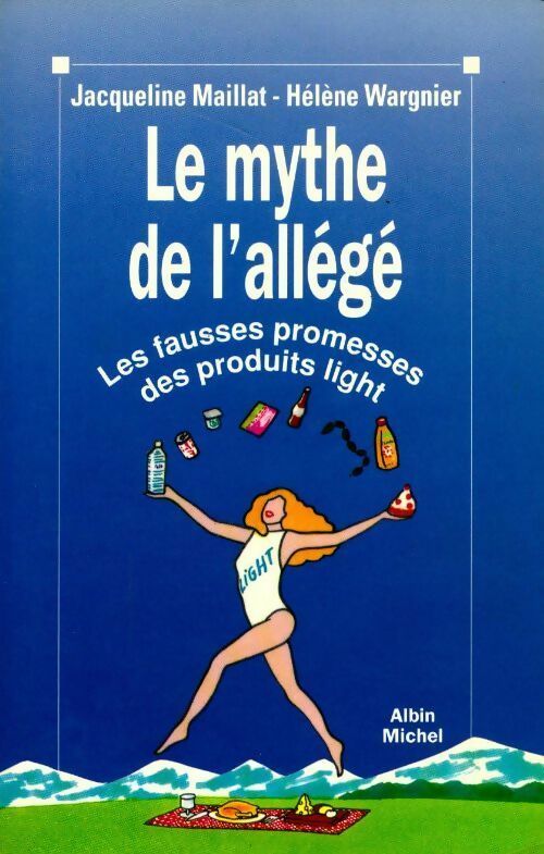 Livrenpoche : Le mythe de l'allégé. Les fausses promesses des produits light - Jacqueline Maillat, Hélène Wargnier - Livre