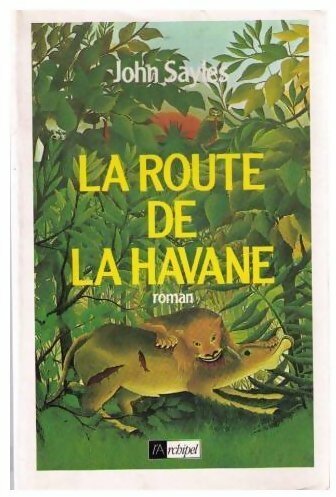 La route de la Havane - John Sayles -  L'archipel GF - Livre