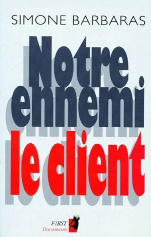 Livrenpoche : Notre ennemi le client - Simone Barbaras - Livre