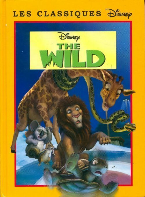 The wild - Walt Disney -  Les classiques Disney - Livre