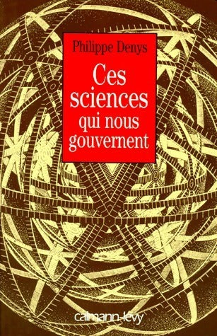 Livrenpoche : Ces sciences qui nous gouvernent - Philippe Denys - Livre