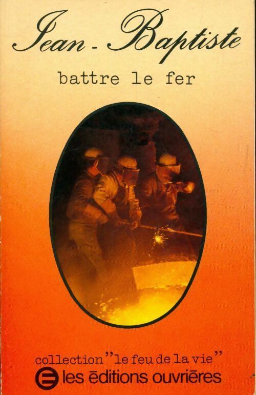 Livrenpoche : Jean-Baptiste battre le fer - Jean-Baptiste Betting - Livre