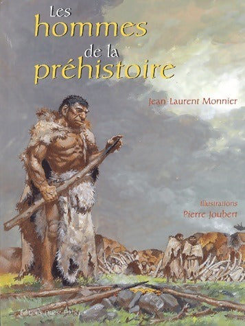 Livrenpoche : Les hommes de la préhistoire - Jean-Laurent Monnier - Livre
