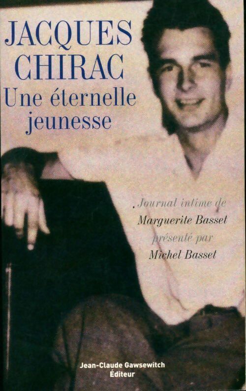 Livrenpoche : Jacques Chirac. Une éternelle jeunesse - Michel Basset - Livre