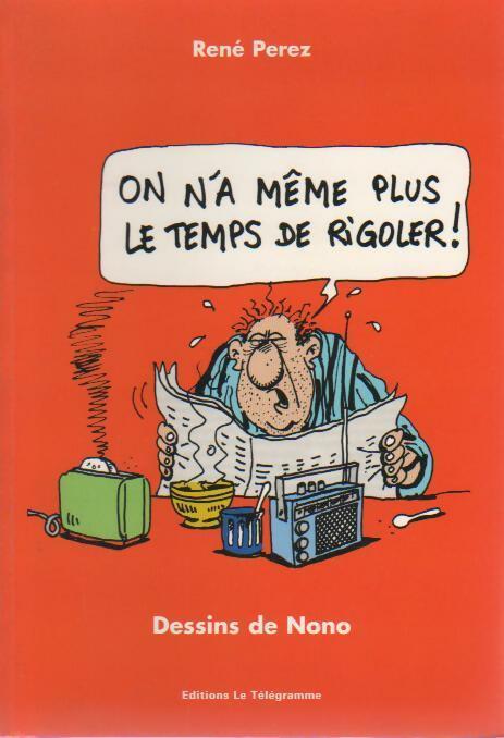 Livrenpoche : On n'a même plus le temps de rigoler ! - René Pérez - Livre
