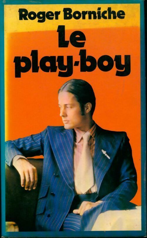 Livrenpoche : Le play-boy - Roger Borniche - Livre