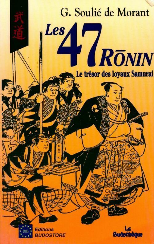 Livrenpoche : Les 47 rônin. Le trésor des loyaux samurai - Guillaume De Morant - Livre