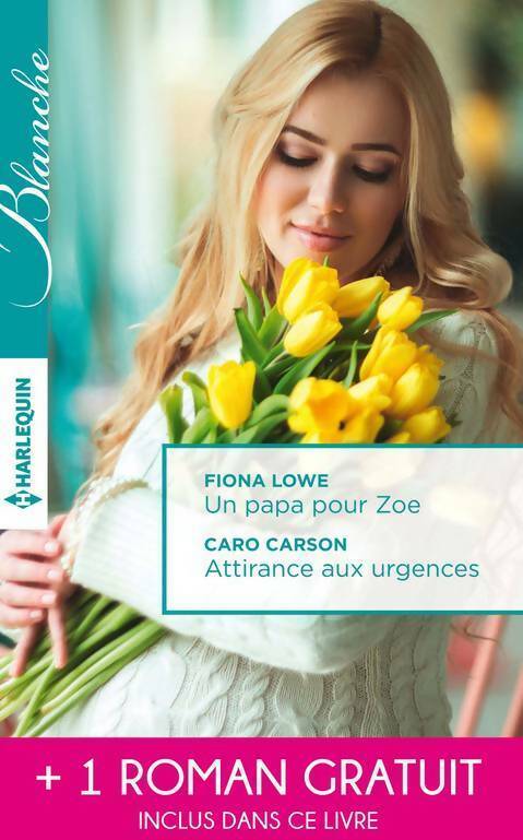 Livrenpoche : Un papa pour Zoé / Attirance aux urgences / Mission : Passion - Fiona Lowe, Caro Carson - Livre