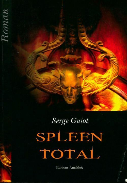 Livrenpoche : Spleen total Tome I - Serge Guiot - Livre