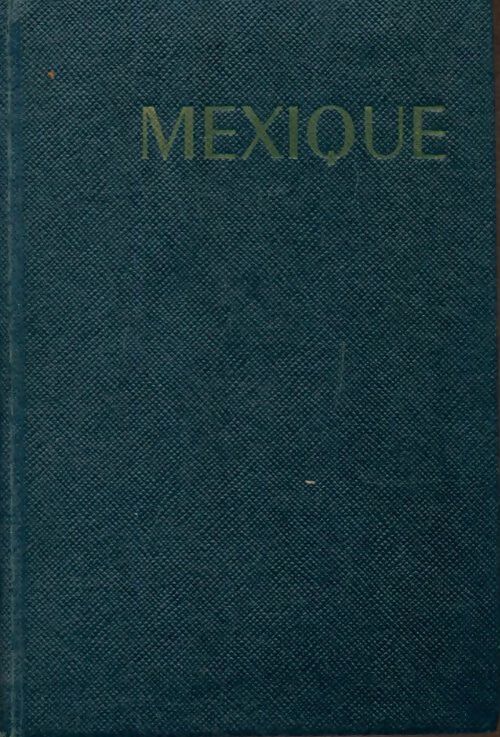 Mexique - Robert Boulanger -  Les guides bleus - Livre