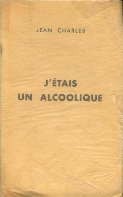 Livrenpoche : J'étais un alcoolique - Jean Charles - Livre