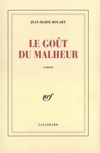 Livrenpoche : Le goût du malheur - Jean-Marie Rouart - Livre