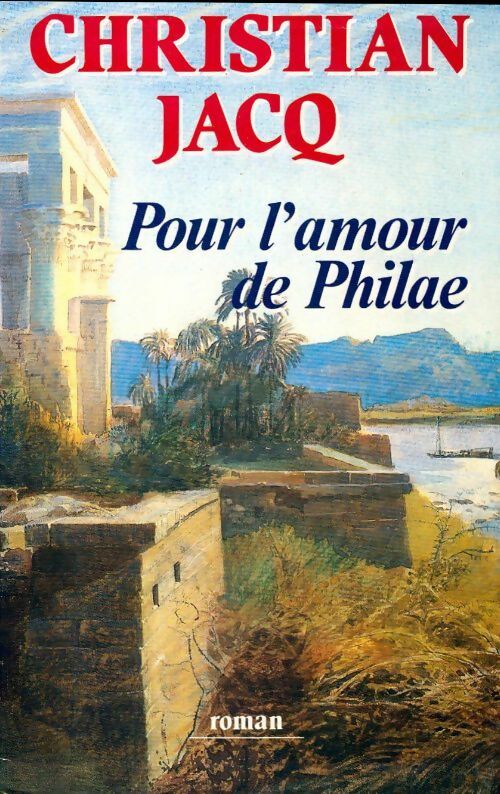 Livrenpoche : Pour l'amour de Philae - Christian Jacq - Livre