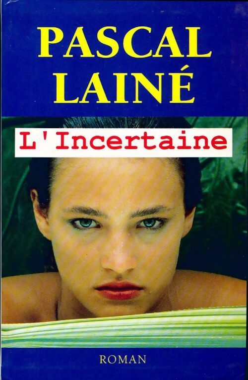 Livrenpoche : L'incertaine - Pascal Lainé - Livre