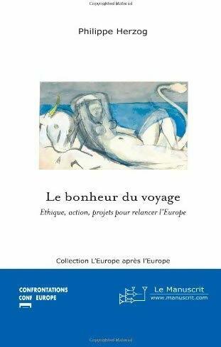 Livrenpoche : Le bonheur du voyage. Ethique, action, projets pour relancer l'Europe - Philippe Herzog - Livre