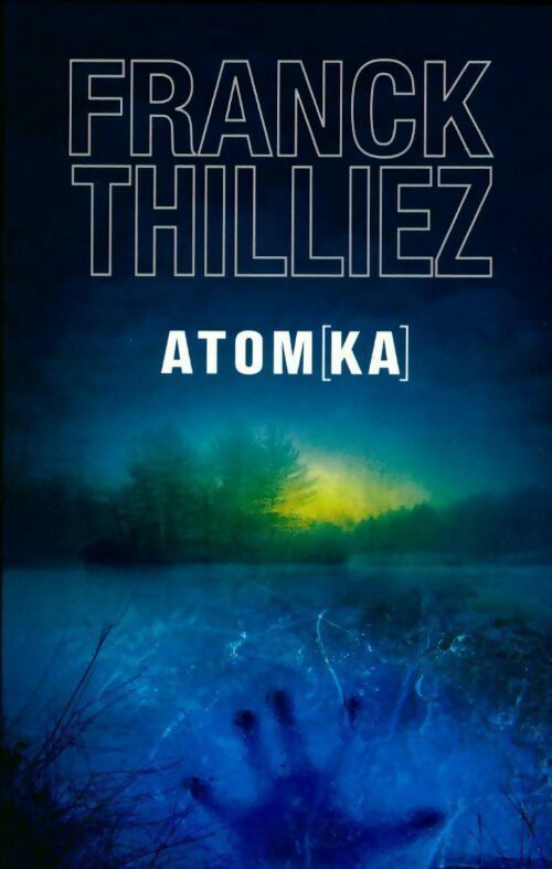 Livrenpoche : Atom[ka] - Franck Thilliez - Livre