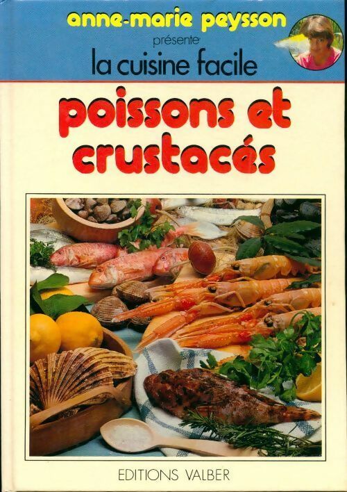 Poisson et crustacés - Anne-Marie Peysson -  La cuisine facile - Livre