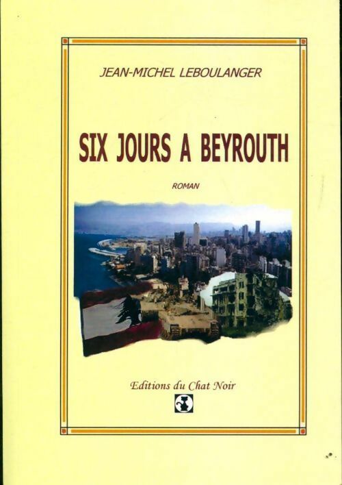 Livrenpoche : Six jours à Beyrouth - Jean-Michel Leboulanger - Livre