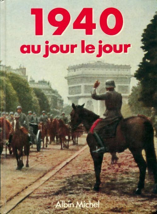 Livrenpoche : 1940 au jour le jour - Daniel Lefeuvre - Livre